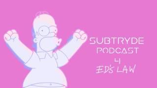 Subtryde Podcast E4 feat  Ed's Law