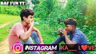 Instagram Ka L️ve |Part 1 | RAF FUN YT