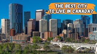 CALGARY (Canada): WHY Calgary is one of the BEST PLACES to live in the world?