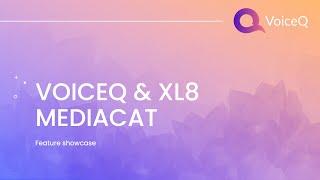 VoiceQ x XL8 MediaCAT