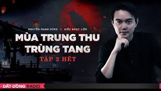 TRUNG THU TRÙNG TANG - TẬP 2 KẾT - Chuyện ma Nguyễn Huy kể