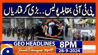 PTI VS Police - PTI Workers arrested!! | Geo News 8 PM Headlines (Sept 28, 2024)