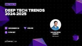 [R&D Talk #16] Deep Tech Trends 2024-2025