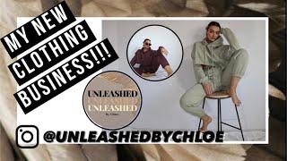 I STARTED MY OWN CLOTHING BUSINESS | UNLEASHED BY CHLOE.