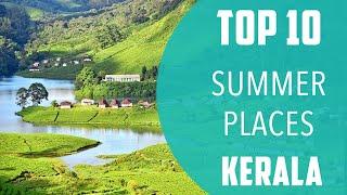 Top 10 Best Summer Places to Visit in Kerala | India - English