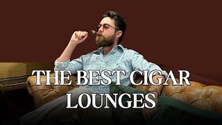 Best Cigar Lounges Around The World | The Cigar Guys Podcast (Episode 97)