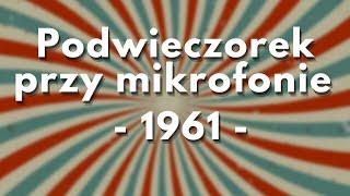 Podwieczorek przy mikrofonie (1961)| Zylska, Rolska do tablicy, Wojnicki i nie tylko !