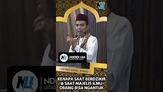 Kenapa Saat Berdzikir & Saat Majelis Ilmu Orang bisa ngantuk | Ustadz Abdul Somad