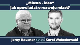 Miasto–idea. Jak opowiadać o rozwoju miast?