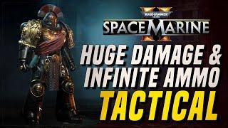 THE INFINITE AMMO LOOP FOR TACTICAL CLASS THAT DEALS INSANE DAMAGE OUTPUT | SPACE MARINE 2