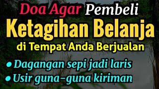 Pembeli Ketagihan Membeli Barang Dagangan Yang Kamu Jual | Terhindar Dari Guna-Guna Tempat Usaha