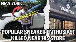 Popular Sneaker Enthusiast (Upscalecracc) Who Sold Kicks To Celebrities Killed Near His Store (SOHO)