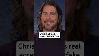 Christian Bale’s Real Accent Sounds Fake