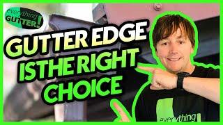 Gutter Edge is the RIGHT choice. Learn what Gutter Edge is and the benefits!