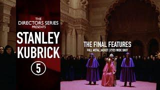 The Directors Series presents: Stanley Kubrick [Part 5]