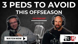 3 PED's to Not Use This Offseason - J3U Podcast // Eps.146