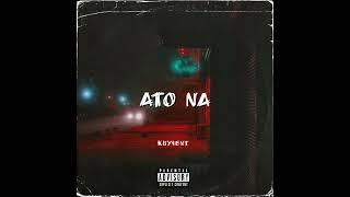 ATO NA - Kuy$ent (Official Audio)