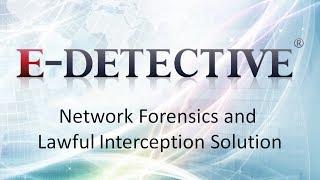 E-Detective - Network Forensics and Lawful Interception Solution