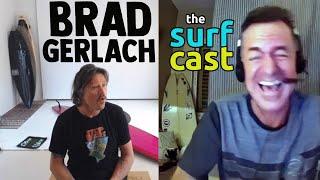 Surf, Laugh, Repeat: The Brad Gerlach Experience on SURF CAST PODCAST