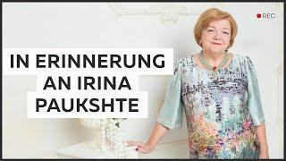 In Erinnerung an Irina Paukshte