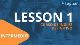 Lección 1 - Nivel Intermedio | Curso Vaughan para Aprender Inglés Gratis