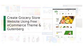 How to Create a Grocery Store Website Using Gutenberg and Free WooCommerce Theme | ThemeHunk