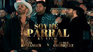 El Komander x Luis R Conriquez - Soy de Parral (En Vivo)