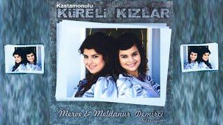 Küreli Kızlar ( Merve Demirci, Meldanur Demirci ) Kastamonu Küreliyim