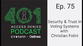 Security & Trust in Voting Systems with Christian Folini | 401 Access Denied Ep. 75