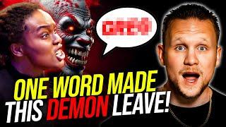 This WORD Made This DEMON Leave?!