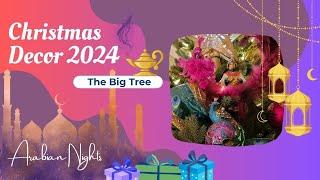  Christmas Decor 2024 || The Big Tree || Arabian Nights Theme 