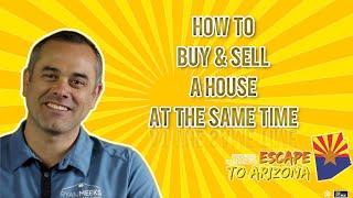 Selling & Buying a Home [at the same time - how to?]