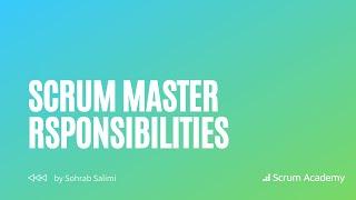 Scrum Master Role and Responsibilities? | Agile Insights with Scrum Academy