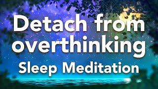 Guided Sleep Meditation, Detach from Overthinking Sleep Meditation "Fountain" with Sleep Music