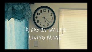 "A Day in my life Living alone"- USA :)