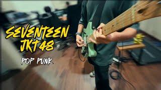 Seventeen JKT48 Pop Punk Cover by Boedak Korporat