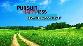 Pursuit Of Happiness - Sheikh Hamza Yusuf || Inspiring Reminder