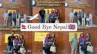 Good Bye Nepal | Nepal To UK | Hardest goodbye | #vlog20