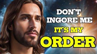 Jesus Talk: Don't Ignore Me It's My Order | God Message