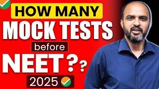 10 or 20 or 50 or 100 Mock Tests till NEET 2025? How to DECIDE?