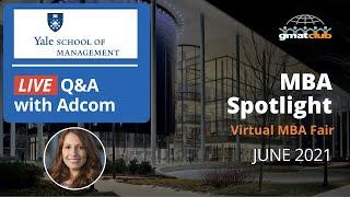 Yale Adcom Q&A | Yale SOM MBA Admissions | #MBA Spotlight Fair June 2021