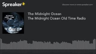 The Midnight Ocean Old Time Radio