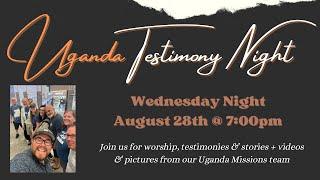 Uganda Testimony Night - with Pastor Chuck Wooley