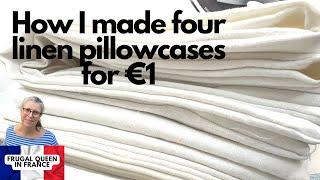 How I made four linen pillowcases for 1€ - #frugalliving #frenchlinen #sewing #seriouslights