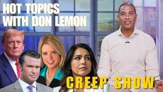 Hot Topics with Don Lemon | CREEP SHOW - November 22nd, 2024