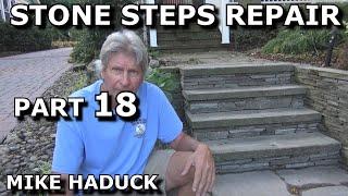BUILDING STONE & MASONRY STEPS (Part 18) Mike Haduck