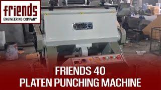 Top Features of Friends 40 Platen Punching Machine: Must Watch! Friends Engineering Company