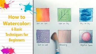 How To Watercolor: 6 Basic Techniques for Beginners