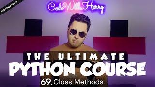 Class Methods in Python | Python Tutorial - Day #69