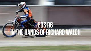 The Canon EOS R6 - In the hands of  Richard Walch